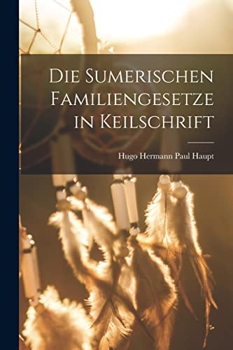 Stock image for Die Sumerischen Familiengesetze in Keilschrift for sale by PBShop.store US