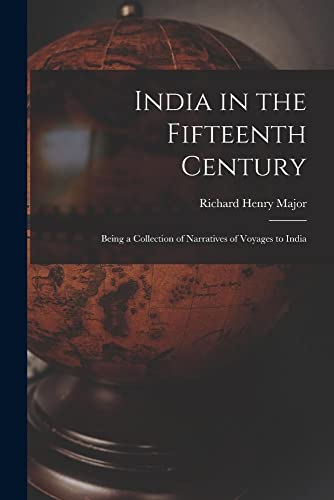 9781017321586: India in the Fifteenth Century: Being a Collection of Narratives of Voyages to India