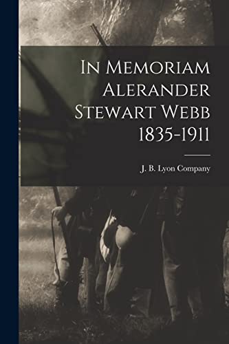 Stock image for In Memoriam Alerander Stewart Webb 1835-1911 for sale by PBShop.store US