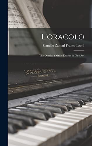 Beispielbild fr L'oracolo: The Oracle: a Music Drama in One Act zum Verkauf von THE SAINT BOOKSTORE