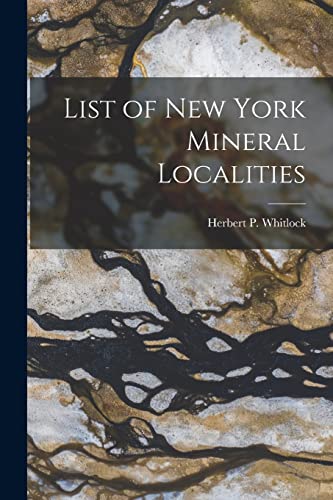 Stock image for List of New York Mineral Localities for sale by PBShop.store US