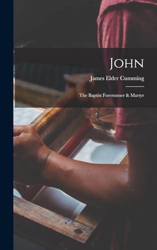 Stock image for John: The Baptist Forerunner & Martyr for sale by THE SAINT BOOKSTORE