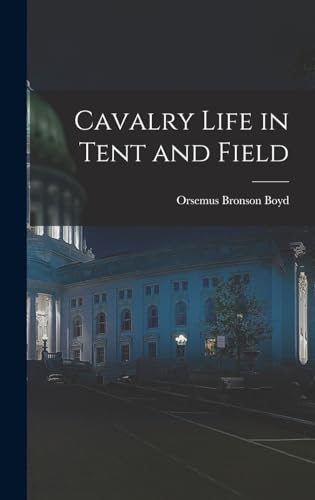 Stock image for Cavalry Life in Tent and Field for sale by THE SAINT BOOKSTORE