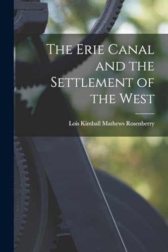 Stock image for The Erie Canal and the Settlement of the West for sale by PBShop.store US
