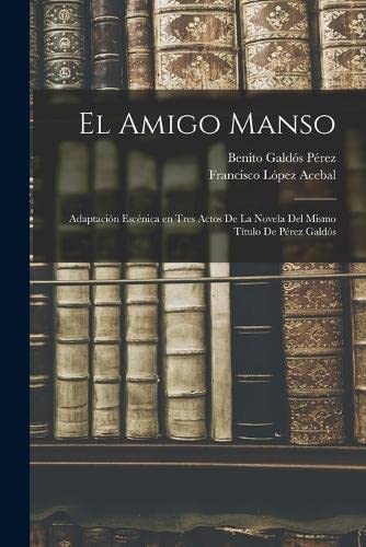 Stock image for El amigo manso for sale by PBShop.store US