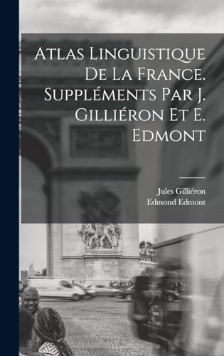 Imagen de archivo de Atlas linguistique de la France. Supplments par J. Gilliron et E. Edmont a la venta por Buchpark