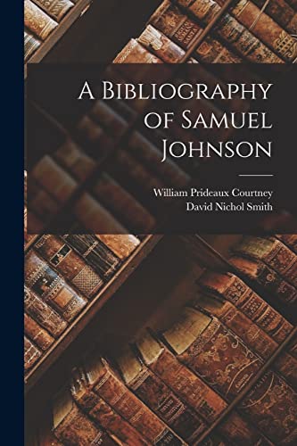 Stock image for A Bibliography of Samuel Johnson for sale by PBShop.store US