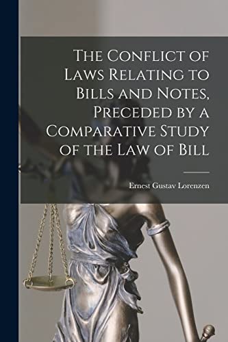 Stock image for The Conflict of Laws Relating to Bills and Notes, Preceded by a Comparative Study of the law of Bill for sale by PBShop.store US