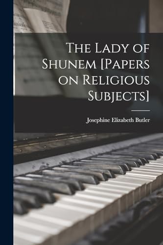 Imagen de archivo de The Lady of Shunem [Papers on Religious Subjects] a la venta por PBShop.store US