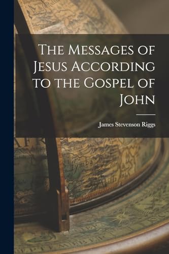 Beispielbild fr The Messages of Jesus According to the Gospel of John zum Verkauf von PBShop.store US