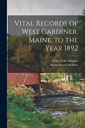 9781017341249: Vital Records of West Gardiner, Maine, to the Year 1892