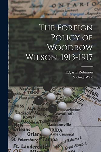 Imagen de archivo de The Foreign Policy of Woodrow Wilson, 1913-1917 a la venta por PBShop.store US