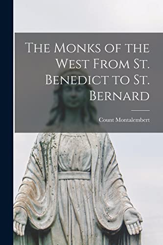 Stock image for The Monks of the West From St. Benedict to St. Bernard for sale by PBShop.store US