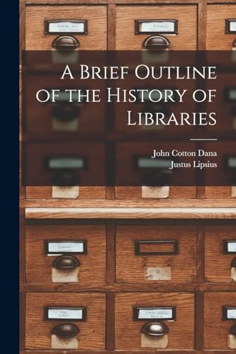 Beispielbild fr A Brief Outline of the History of Libraries zum Verkauf von GreatBookPrices