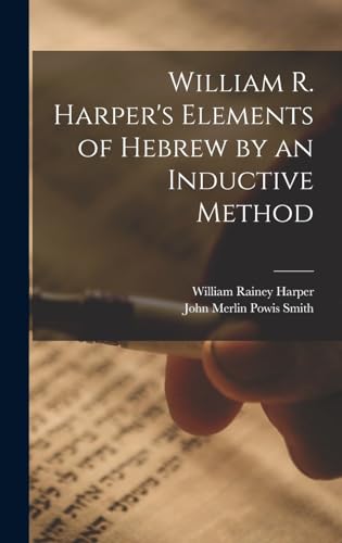 Beispielbild fr William R. Harper's Elements of Hebrew by an Inductive Method zum Verkauf von ALLBOOKS1