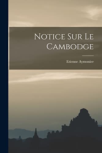 Stock image for Notice Sur Le Cambodge for sale by PBShop.store US
