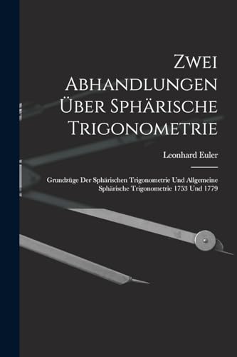 Stock image for Zwei Abhandlungen ?ber Sph?rische Trigonometrie for sale by PBShop.store US