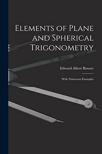 Beispielbild fr Elements of Plane and Spherical Trigonometry zum Verkauf von PBShop.store US