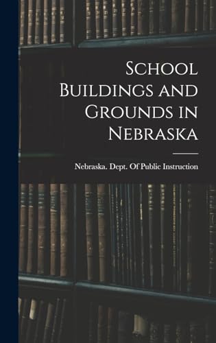 Beispielbild fr School Buildings and Grounds in Nebraska zum Verkauf von PBShop.store US