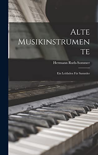 Imagen de archivo de Alte Musikinstrumente: Ein Leitfaden Fur Sammler a la venta por THE SAINT BOOKSTORE