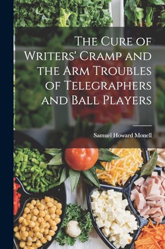 Stock image for The Cure of Writers' Cramp and the Arm Troubles of Telegraphers and Ball Players for sale by PBShop.store US