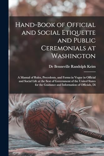 Stock image for Hand-Book of Official and Social Etiquette and Public Ceremonials at Washington for sale by PBShop.store US