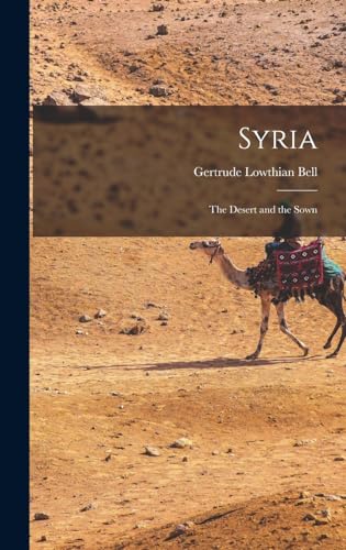 Imagen de archivo de Syria: The Desert and the Sown a la venta por THE SAINT BOOKSTORE