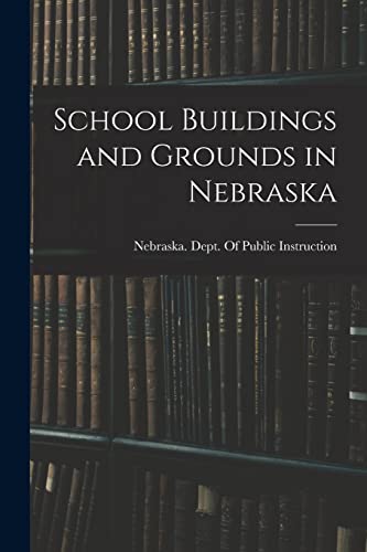 Beispielbild fr School Buildings and Grounds in Nebraska zum Verkauf von PBShop.store US