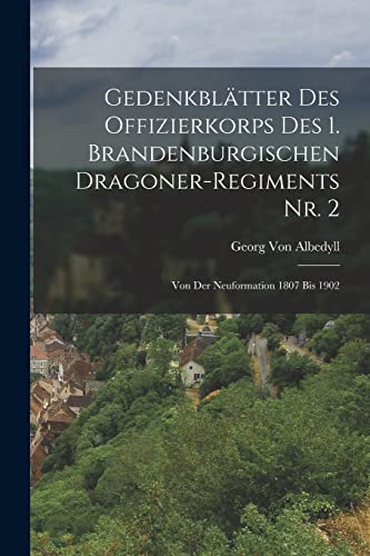 Imagen de archivo de Gedenkbl?tter Des Offizierkorps Des 1. Brandenburgischen Dragoner-Regiments Nr. 2 a la venta por PBShop.store US