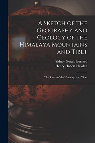 Imagen de archivo de A Sketch of the Geography and Geology of the Himalaya Mountains and Tibet a la venta por PBShop.store US