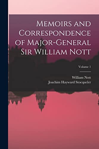 9781017366457: Memoirs and Correspondence of Major-General Sir William Nott; Volume 1