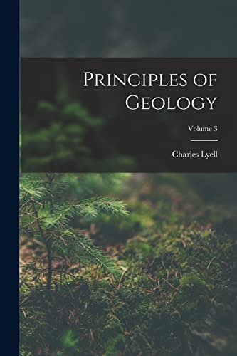 Stock image for Principles of Geology; Volume 3 for sale by PBShop.store US