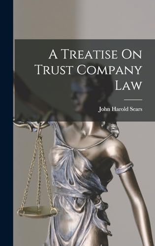 Stock image for A Treatise On Trust Company Law for sale by THE SAINT BOOKSTORE