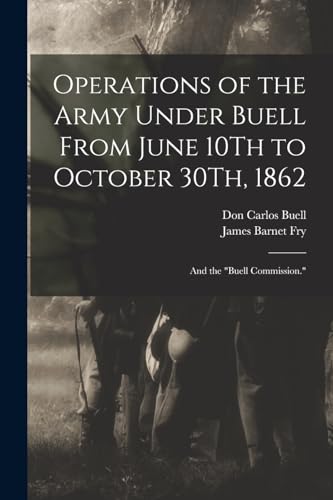 Stock image for Operations of the Army Under Buell From June 10Th to October 30Th, 1862 for sale by PBShop.store US