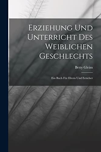 9781017380309: Erziehung und Unterricht des weiblichen Geschlechts: Ein Buch fr Eltern und Erzieher