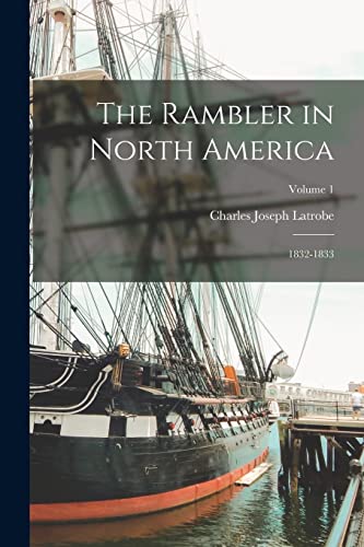 Stock image for The Rambler in North America: 1832-1833; Volume 1 for sale by PBShop.store US