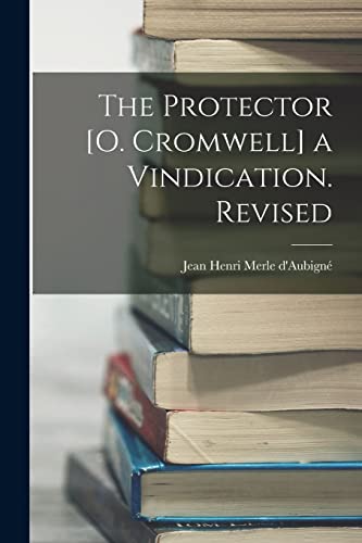 Stock image for The Protector [O. Cromwell] a Vindication. Revised for sale by PBShop.store US