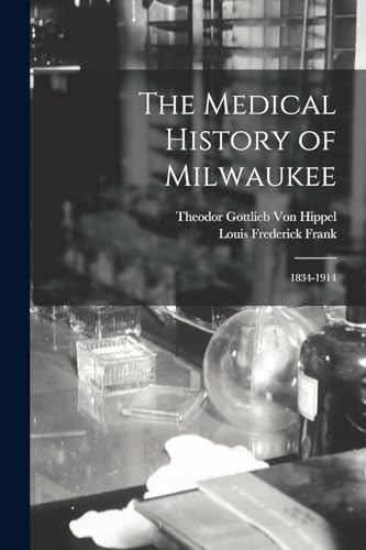 Stock image for The Medical History of Milwaukee for sale by PBShop.store US
