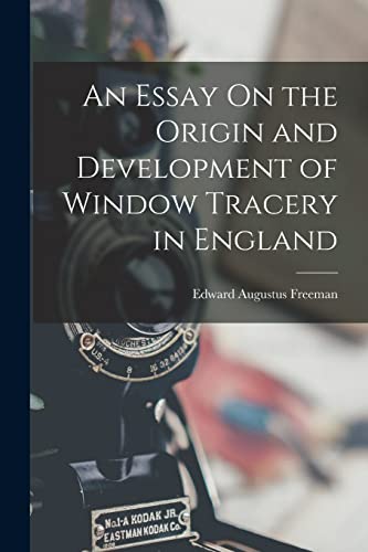 9781017386707: An Essay On the Origin and Development of Window Tracery in England