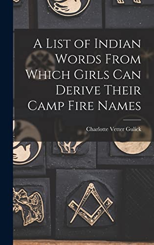 Stock image for A List of Indian Words From Which Girls Can Derive Their Camp Fire Names for sale by PBShop.store US