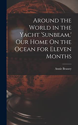 9781017391961: Around the World in the Yacht 'sunbeam, ' Our Home On the Ocean for Eleven Months