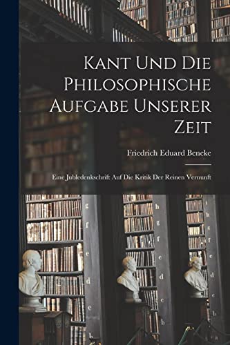 Imagen de archivo de Kant und die Philosophische Aufgabe unserer Zeit a la venta por PBShop.store US