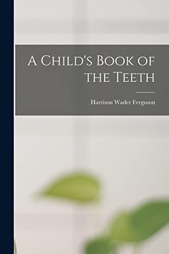 Beispielbild fr A Child's Book of the Teeth zum Verkauf von PBShop.store US