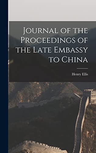 Beispielbild fr Journal of the Proceedings of the Late Embassy to China zum Verkauf von THE SAINT BOOKSTORE