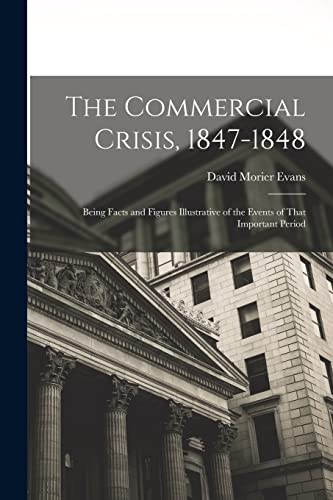 Stock image for The Commercial Crisis, 1847-1848 for sale by PBShop.store US
