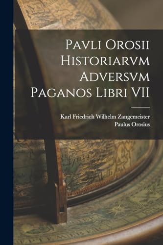 Stock image for Pavli Orosii Historiarvm Adversvm Paganos Libri VII for sale by PBShop.store US
