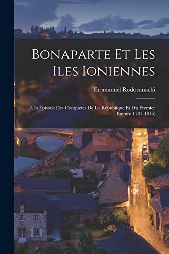 Beispielbild fr Bonaparte Et Les Iles Ioniennes zum Verkauf von PBShop.store US