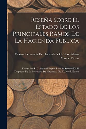 Imagen de archivo de Rese?a Sobre El Estado De Los Principales Ramos De La Hacienda Publica a la venta por PBShop.store US