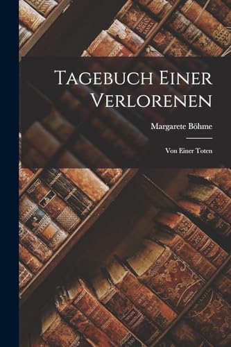 Stock image for Tagebuch Einer Verlorenen for sale by PBShop.store US
