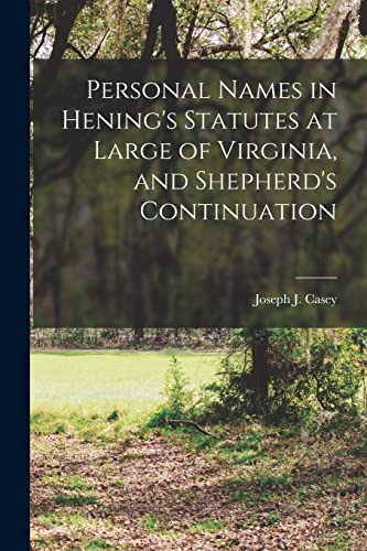 Stock image for Personal Names in Hening's Statutes at Large of Virginia, and Shepherd's Continuation for sale by GreatBookPrices